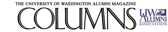 Columns Magazine - The University of Washington Alumni Magazine