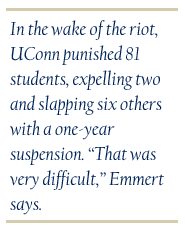 In the wake of the riot, UConn punished 81 students, expelling two and slapping six others with a one-year suspension. 'That was very difficult,' Emmert says.