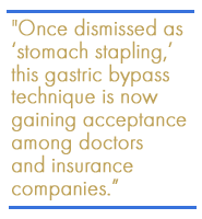 Once dismissed as 'stomach stapling,' this gastric bypass technique is now gaining acceptance among doctors and insurance companies.