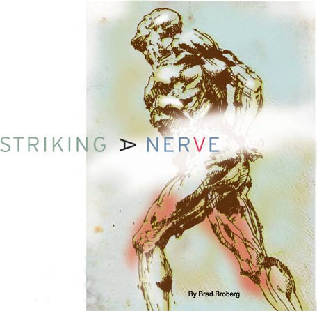 Striking a nerve by Brad Broberg