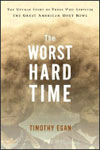 The Worst Hard Time: The Untold Story of Those Who Survived the Great American Dust Bowl