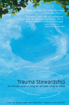 Trauma Stewardship: An Everyday Guide To Caring for Self While Caring for Others