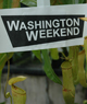 Washington Weekend