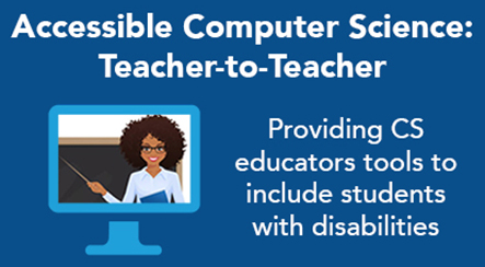 Providing CS educators tools to include students with disabilities.