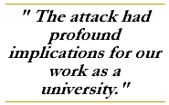 The attack had profound implications for our work as a university.