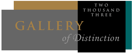 Two Thousand Three Gallery of Distinction.