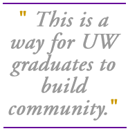 This is a way for UW graduates to build community