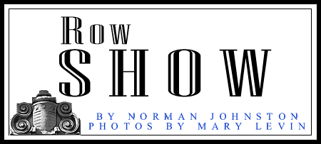 Row Show. By Norman Johnston, Photos by Mary Levin.