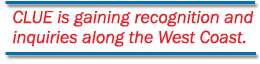 CLUE is gaining recognition and inquiries along the West Coast.