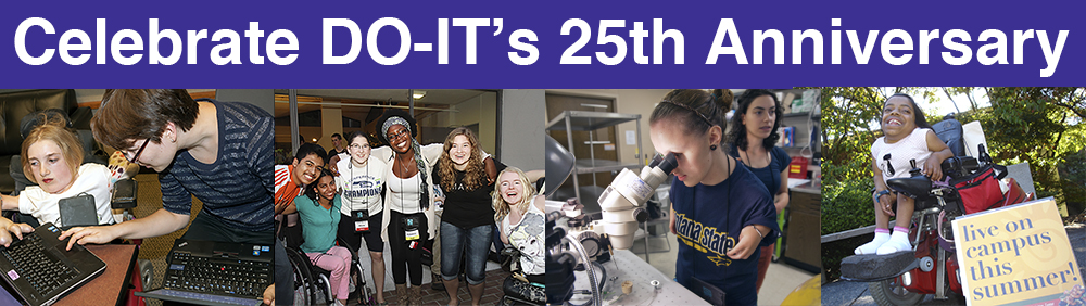 Celebrate DO-IT's 25th Anniversary! Students from various Summer Studies engage in activities.