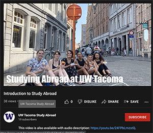 A screenshot of a YouTube video of Studying Abroad by UW Tacoma A screenshot of a YouTube video of Studying Abroad by UW Tacoma